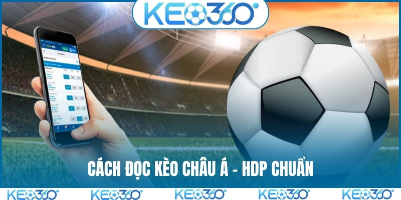 Cách đọc kèo châu á - HDP chuẩn