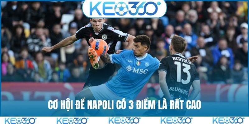 Cơ hội để Napoli có 3 điểm là rất cao