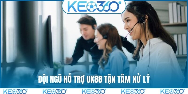 Đội ngũ hỗ trợ UK88 tận tâm xử lý