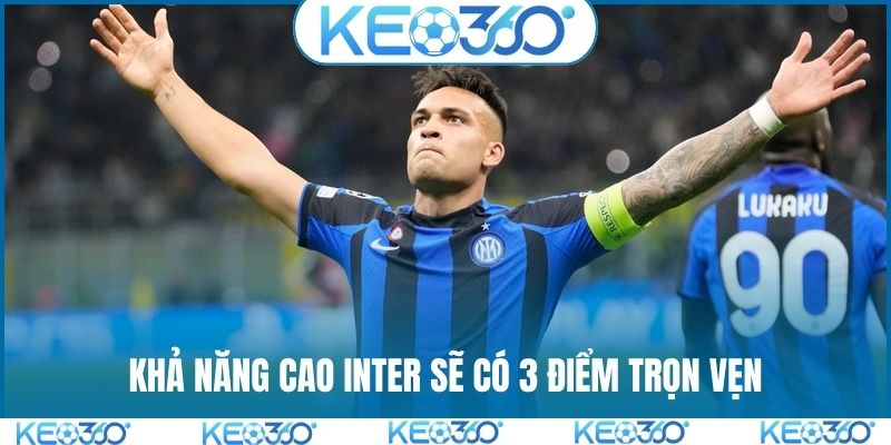 Khả năng cao Inter sẽ có 3 điểm trọn vẹn