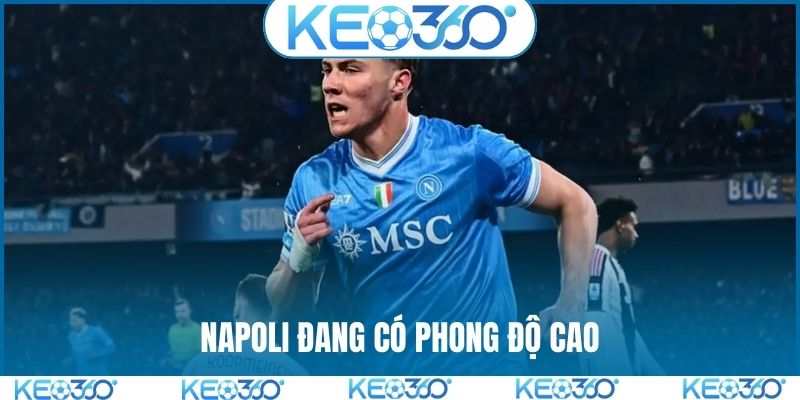 Napoli đang có phong độ cao