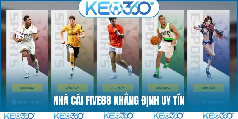 Nhà cái FIVE88 khẳng định uy tín