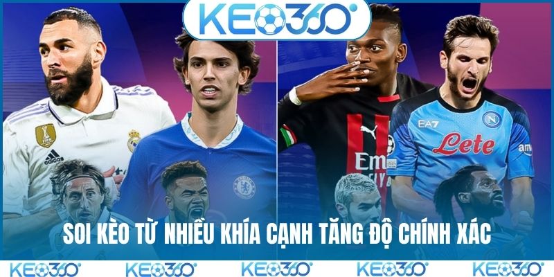 Soi kèo từ nhiều khía cạnh tăng độ chính xác