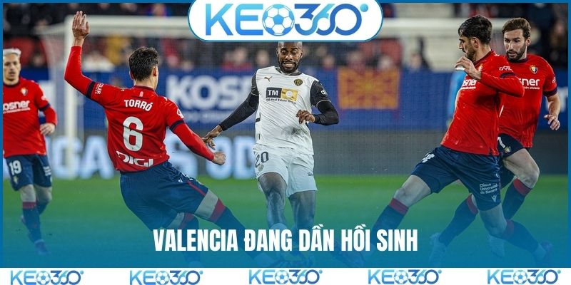 Valencia đang dần hồi sinh
