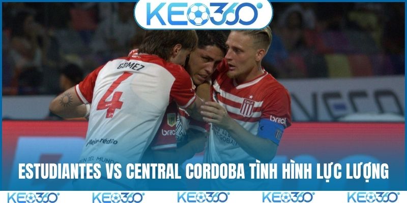Soi kèo Estudiantes vs Central Cordoba tình hình lực lượng