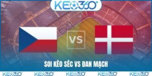 Soi kèo Séc vs Đan Mạch, 1h45, 1/4, playoff World Cup