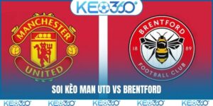 Soi kèo Man Utd vs Brentford, 2h00, 28/4, EPL vòng đấu 34