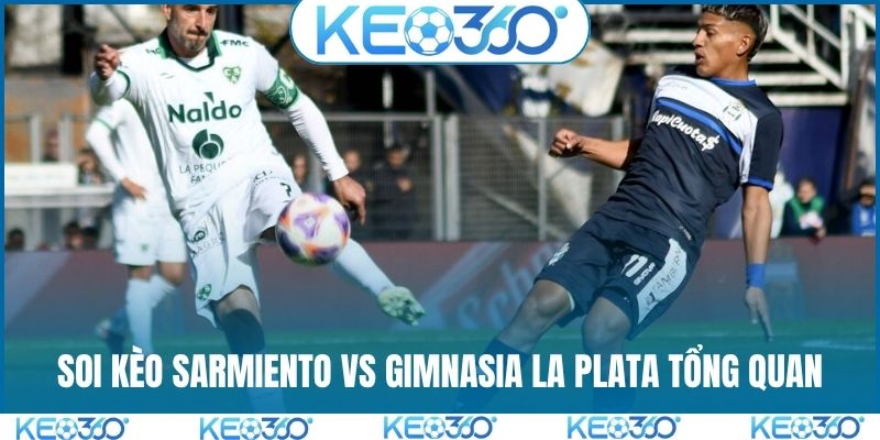 Soi kèo Sarmiento vs Gimnasia La Plata tổng quan
